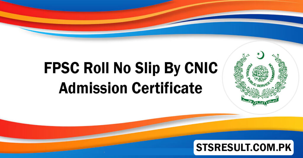 FPSC Roll No Slip by CNIC Phase 5: Secure Your Roll No Instantly – Here’s What You Need to Know